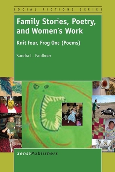 Paperback Family Stories, Poetry, and Women's Work: Knit Four, Frog One (Poems) Book