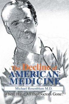Paperback The Decline of American Medicine: Where Have All the Doctors Gone? Book