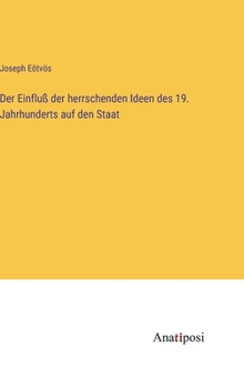 Der Einfluß der herrschenden Ideen des 19. Jahrhunderts auf den Staat (German Edition)