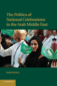 Paperback The Politics of National Celebrations in the Arab Middle East Book