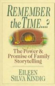 Remember the Time?: The Power and Promise of Family Storytelling