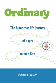 Hardcover Ordinary: The humorous life journey of a guy named Ron Book