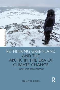 Paperback Rethinking Greenland and the Arctic in the Era of Climate Change: New Northern Horizons Book