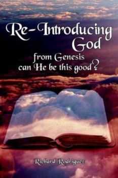 Paperback Re-Introducing God: from Genesis can He be this good? Book