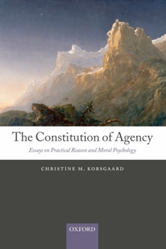 Hardcover The Constitution of Agency: Essays on Practical Reason and Moral Psychology Book