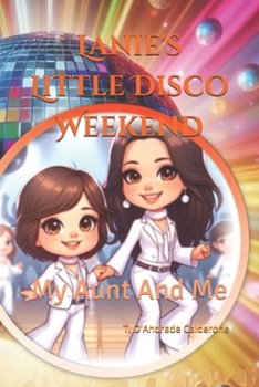 Lanie's Little Disco Weekend: My Aunt And Me (Memories of Love)