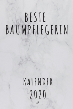 BESTE Baumpflegerin KALENDER 2020: Cooles Geschenk für eine Baumpflegerin - Kalender Geschenkidee für das Jahr 2020 im White Design - mit zusätzlicher ... - Neujahrs Geschenk (German Edition)
