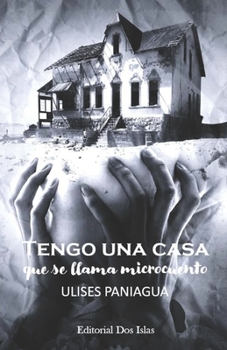 Paperback Tengo una casa que se llama microcuento [Spanish] Book