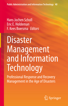 Hardcover Disaster Management and Information Technology: Professional Response and Recovery Management in the Age of Disasters Book