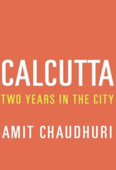 Hardcover Calcutta: Two Years in the City Book