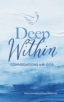 Hardcover Deep Within: Conversations with God Book