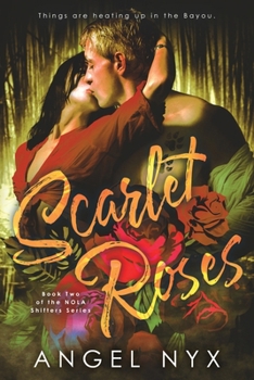 Scarlet Roses: Book Two of the NOLA Shifters Series - Book #2 of the NOLA Shifters