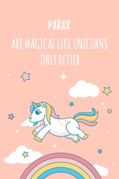 Paperback Paras Are Magical Like Unicorns Only Better: 6x9" Lined Notebook/Journal Funny Gift Idea For Paraprofessionals Book