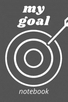 Paperback My Goal notebook: Component Book: My Goal, 6 x 9 Magazine, 120 pages Book
