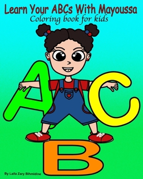 Paperback Learn your ABCs with Mayoussa: Coloring book for kids Book