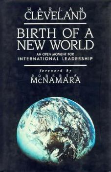 Hardcover Birth of a New World: An Open Moment for International Leadership Book