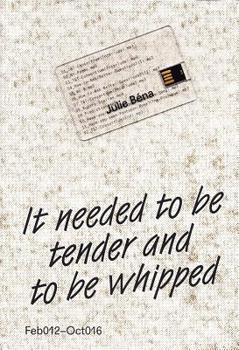 Paperback It Needed to Be Tender and to Be Whipped Book