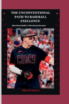 Paperback The Unconventional Path to Baseball Excellence: Harrison Bader's Breakout Season Book