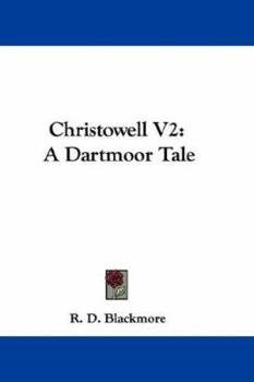 Christowell, a Dartmoor Tale; Volume 2