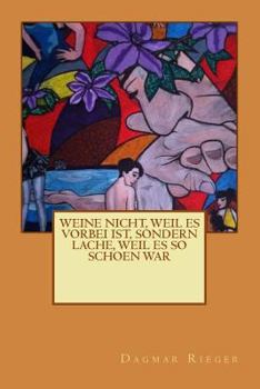 Paperback Weine nicht, weil es vorbei ist, sondern lache, weil es so schoen war [German] Book