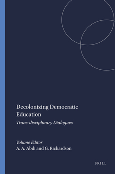 Paperback Decolonizing Democratic Education: Trans-Disciplinary Dialogues Book