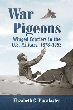 Paperback War Pigeons: Winged Couriers in the U.S. Military, 1878-1957 Book