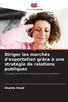 Paperback Diriger les marchés d'exportation grâce à une stratégie de relations publiques [French] Book