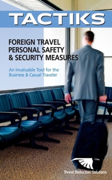 Paperback Foreign Travel Personal Safety & Security Measures: An Invaluable Tool for the Business & Casual Traveler Book