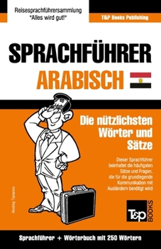 Paperback Sprachführer Deutsch-Ägyptisch-Arabisch und Mini-Wörterbuch mit 250 Wörtern [German] Book