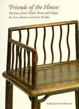 Hardcover Friends of the House: Furniture from China's Towns and Villages Book