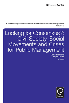 Hardcover Looking for Consensus: Civil Society, Social Movements and Crises for Public Management Book