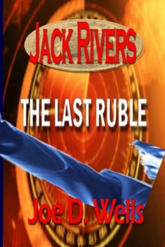 Paperback Jack Rivers - The Last Ruble: Part I, II and III Book