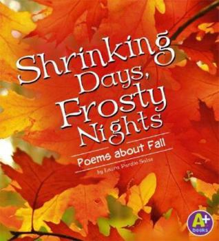 Hardcover Shrinking Days, Frosty Nights: Poems about Fall Book