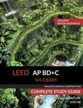 Paperback LEED AP BD+C V4 Exam Complete Study Guide (Building Design & Construction) Book