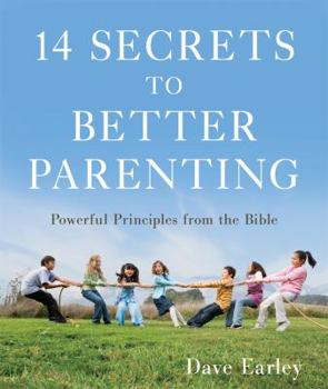 Paperback 14 Secrets to Better Parenting: Powerful Principles from the Bible Book