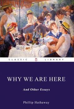 Hardcover Why We Are Here, and Other Essays Book