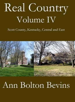 Hardcover Real Country Volume IV South Scott County, Kentucky, Central and East Book