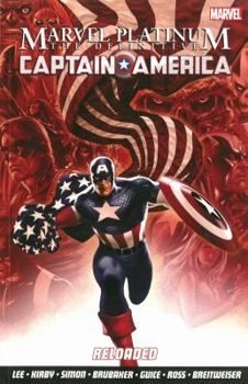 Marvel Platinum: The Definitive Captain America Reloaded - Book #615.1 of the Captain America (2004) (Single Issues)