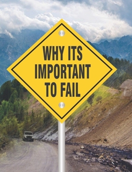 Paperback Why its important to fail: Importance of Failures, Fundamental of Success, Tips to be successful Book