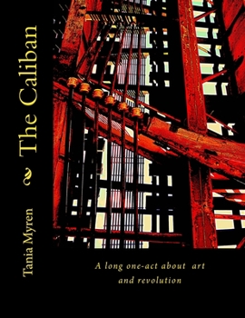 Paperback The Caliban: A long one-act about art & revolution Book