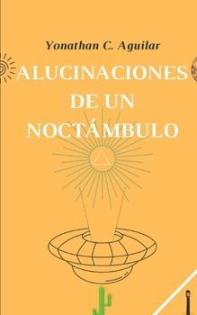 Paperback Alucinaciones de un Noctámbulo [Spanish] Book