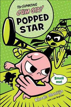 Popped Star - Book #3 of the Gumazing Gum Girl