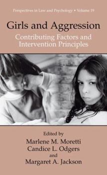 Girls and Aggression: Contributing Factors and Intervention Principles (Perspectives in Law & Psychology)
