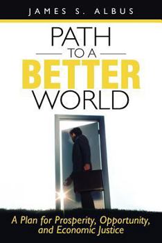 Paperback Path to a Better World: A Plan for Prosperity, Opportunity, and Economic Justice Book