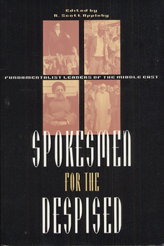 Paperback Spokesmen for the Despised: Fundamentalist Leaders of the Middle East Book