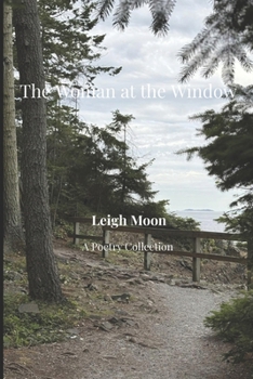 Paperback The Woman at the Window: A Poetry Collection Book