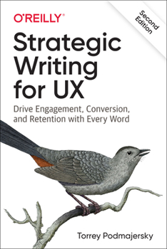 Paperback Strategic Writing for UX: Drive Engagement, Conversion, and Retention with Every Word Book