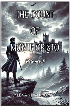 The Count of Monte Cristo: Volume 3