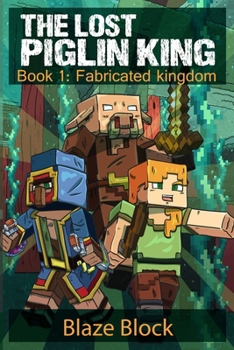 Paperback The Lost Piglin King Book 1: Fabricated Kingdom [Large Print] Book