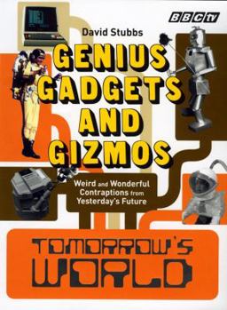 Hardcover Tomorrow's World: Genius Gadgets and Gizmos: Weird and Wonderful Contraptions from Yesterday's Future Book